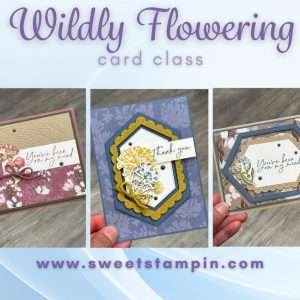 Wildly Flowering Card Class