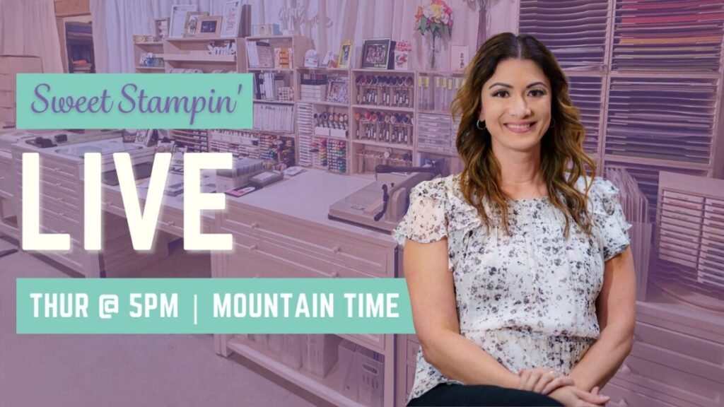 Sweet Stampin' LIVE Thursdays