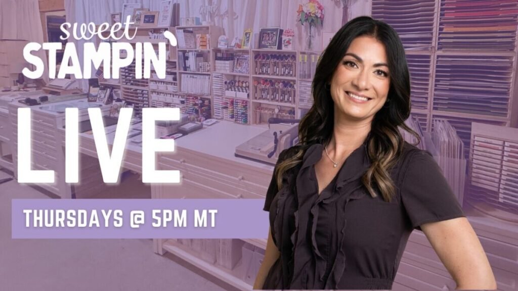 Sweet Stampin' LIVE